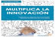 MULTIPLICA LA INNOVACIÓN - gob.mx · compromiso con la Innovacion no viene acompañado de una metodología clara, tanto para implantarla como para comunicarla. Lo que encontrarás