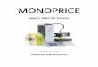 MONOPRICE · ¡Gracias por adquirir esta impresora 3D de Monoprice! Esta impresora cuenta con un solo extrusor que puede imprimir en PLA, ABS y otros materiales
