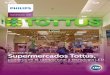 Supermercados Tottus, - images.philips.comimages.philips.com/is/...001...Supermercado_Tottus.pdf · de diversas propuestas de soluciones y de buscar las mejores alternativas ... Tottus