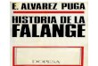 historia de la falange puga - maalla.es de la Falange.pdf · publicación de «La historia de la Falange». Calificativos individuales e ideológicos aparte, es indiscutible que sin