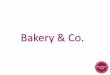 Bakery & Co. - Club de Tiro Somontes · Presentación En Bakery & Co. formamos un equipo con vocación de ser la agencia de Marketing y Comunicación que añada Valor y Posicionamiento