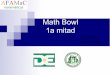 Math Bowl 1a mitadafamac.uprm.edu/Talleres-Documentos/Math Bowl 1a noche.pdfEl promedio de dos números es 6 y su diferencia es 14. ¿Cuáles son esos dos números? ALTO! Problema