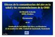 Efectos de la contaminacion del aire en la salud y las ... · Efectos de la contaminacion del aire en la salud y las recomendaciones de la OMS Dr Dietrich Schwela OMS, Ginebra 