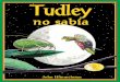 no sabía - Arbordale Publishing · y la naturaleza. Cuando John no está ocupado ... “Las tortugas no pueden hacer que sus colas brillen”. “¿No pueden?”, dijo Tudley. “Yo