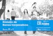 Emisión de Bonos Corporativos - Caja Los Andes · la “Compañía”),en conjunto con BCI Asesoría Financiera S.A. (en adelante, el “Asesor”),con el propósito de entregar