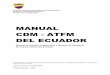 MANUAL CDM - ATFM DEL ECUADOR - … · Elaboración de los requisitos ATM: Que la OACI otorgue alta prioridad en la elaboración de un conjunto bien definido de requisitos funcionales