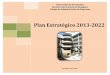 Plan Estratégico 2012-2022 - enterprise.uprm.edu · cursos híbridos o en línea, entre otras medidas. 2013-14 Aumentar en 5% anual los fondos allegados por servicios ofrecidos a