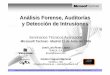 Análisis Forense, Auditorías y Detección de Intrusionesdownload.microsoft.com/download/d/b/c/dbc2d4df-f27c-4c3e-ac56... · herramientas que componen un análisis forense • Conocer