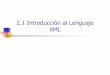2.1 Introducción al Lenguaje XML - tic.udc.es · Un Ejemplo (y 4) Información estructurada sobre estrenos de películas Las siguientes transparencias ilustran el uso de XML para