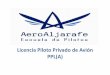 Licencia Piloto Privado de Avión PPL(A) - …aeroaljarafe.com/wp-content/uploads/2015/09/Dossier-Informativo... · C.I.F. B-91549519 C\ Campelo Nº 25 41806 Umbrete (Se villa) Piloto