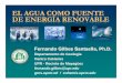 Fernando Gilbes Santaella, Ph.D. - aceer.uprm.eduaceer.uprm.edu/pdfs/pres_FGilbes_inter11.pdf · MODOS DE GENERAR ENERGIA CON AGUA RUEDAS DE AGUA-usadas por cientos (miles?) de años