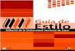 Guía de Estilo EDIUNJu - Editorial de la UNJu - Inicioeditorial.unju.edu.ar/descargas/guia_estilo_2015.pdf · nos Aires (EUDEBA), el Centro Editor de América Latina (CEAL) y el