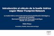 Introducción al cálculo de la huella hídrica según Water ... · Objetivo [Hoekstra et al., 2011] La huella hídrica como instrumento para la planificación hidrológica y reducción