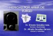 HERIDAS POR ARMA DE FUEGO - policiacanaria.com · • Signo de Hoffman-Heberda. • Signo de Fraenckel. HERIDAS POR ARMA DE FUEGO