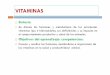 VITAMINAS 2014-II [Modo de compatibilidad] · VITAMINAS Síntesis: Se discute las funciones y metabolismo de las principales vitaminaslipoehidrosolubles,susdeficienciasysuimpactoen