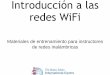 05-Introducción a las redes WiFi-es-v1 - eslared.netf3n... · Nstreme o Ubiquiti AirMAX)-)Managed (también )Ad-hoc(usado en . ... Wireless Distribution System (WDS) Es posible habilitar