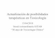 Actualización de posibilidades terapéuticas en Toxicología · 2010-04-15 · – Modificaciones A,D,M,E • Por acción del tóxico • Por acción intervenciones. ... • Litio