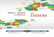 VALOR E IMPACTO DEL …. 0.3/ Criterios utilizados para la definición de actividades del sector del euskera Este estudio no mide el impacto económico de los servicios y las actividades