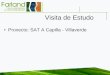 Visita de Estudo - mediorural.xunta.galmediorural.xunta.gal/.../visitas/4_ProxectoVillaverde_mar06.pdf · Visita de Estudo • Proxecto: SAT A Capilla - Villaverde. Future Approaches