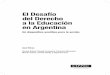 El Desafío del Derecho a la Educación en Argentina · Poder Ejecutivo, Legislativo y Judicial: ¿Políticas, ... La organización del libro se divide en cinco capítulos, ... así