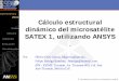 Conferencia 2001 Cálculo estructural - grupossc.com · Cálculo estructural dinámico del microsatélite SATEX 1, utilizando ANSYS. Por Héctor Díaz García, hdgarcia@ipn.mx. 