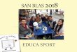 SAN BLAS 2018 - educa-sport.com · 10 años en la empresa Educa Sport como monitora 10 años como entrenadora de baloncesto LAURA Monitora de tiempo libre Graduada en ... 7 min Ofrecemos