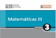 MATEMÁTICAS III - server2.escuelanet.comserver2.escuelanet.com/escuelas/bachuni/cobach/3/(1) Matematicas... · ... mismas que han servido de guía para la actualización del 