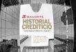 HISTORIAL CREDITICIO - circulopymebanorte.com · Establecer, Mantener y Proteger el Crédito Cuando las instituciones financieras consideran una solicitud de crédito, su principal