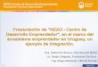 Presentación de NEXO - Centro de Desarrollo … · G. Programas internacionales para emprendedores X H. Networking para emprendedores I. Colaboración y otras actividades de emprendimiento