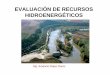 EVALUACIÓN DE RECURSOS HIDROENERGÉTICOSbiblioteca.uns.edu.pe/saladocentes/archivoz/curzoz/Eval... · 2012-07-11 · Medición del caudal. En razón de que el caudal de los ríos