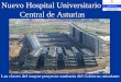 Nuevo Hospital Universitario Central de Asturias HUC… · Número de Planos de Proyecto: Más de 4.000 Personas trabajando en la obra: ... • Tiene acceso directo a los quirófanos