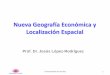 Nueva Geografía Económica y Localización Espacial. Geografía económica.pdf · Universidade da Coruña 6. Mapa 1: ... metropolitana,15% PIB) En China, ... Objetivos de esta clase: