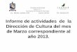 Informe de actividades de la Dirección de Cultura del …juarez-nl.gob.mx/transparencia/articulo14/V/2013/actmarzo.pdf · Rol”con una asistencia de 1534 visitantes así como patrocinadores