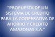 “SISTEMA DE CREDITO PARA LA COOPERATIVA DE …repositorio.utn.edu.ec/bitstream/123456789/6320/2/PG 467... · LA COOPERATIVA DE AHORRO Y CREDITO AMAZONAS –TIENE 2627 SOCIOS ( FORMALES
