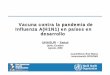 Vacuna contra la pandemia de Influenza A(H1N1) en … · El Salvador Panama United States Canada Venezuela Guatemala Ecuador Parag uay Colombia Mexico Costa Rica ... (ESAVI’s) –