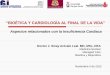 “BIOÉTICA Y CARDIOLOGÍA AL FINAL DE LA VIDA”nucleus.iaea.org/HHW/NuclearMedicine/CardiovascularandPulmonary/IA... · Aspectos relacionados con la Insuficiencia Cardiaca Doctor