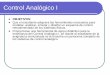 Control Analógico I - Isidro Lázaroisidrolazaro.com/wp...1-CONTROL-ANALOGICO-I_2015.pdf · modelar, analizar, simular y diseñar un esquema de control ... PID DIGITAL . El diseño