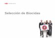Selección de Biocidas - dow.com · yacimientos petrolíferos ... laboratorio que monitorea los flujos de gas o petróleos . Bioensayo Termofílico (75ºC)