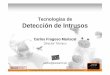 Tecnologías de Detección de Intrusosdownload.microsoft.com/download/d/b/c/dbc2d4df-f27c-4c3e-ac56... · • Permiten una integración entre los sistemas de detección de intrusos