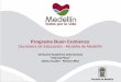 Programa Buen Comienzo - todaunavida.gob.ec€¦ · Programa Buen Comienzo Secretaría de Educación - Alcaldía de Medellín Seminario Académico Internacional “Infancia Plena”