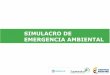 SIMULACRO DE EMERGENCIA AMBIENTAL - … de... · instalaciones de acueducto, alcantarillado y red contra incendio SOCIAL
