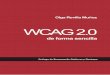 WCAG 2.0 de forma sencilla - wcag2madeeasy.com · Editora ejecutiva: Olga C. Santos Martín Diseño editorial: Ana Matellanes García. ... y mejorar los contenidos que había generado