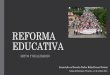 REFORMA EDUCATIVA - Universidad Veracruzana · reglamentarias del Artículo 3° Constitucional vence el Jueves 24 de octubre de 2013