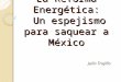 EL rechazo a la modernización neoliberal del sector …regeneracion.mx/wp-content/uploads/2013/09/reforma-ene… · PPT file · Web viewLos elevados precios del petroleros. 