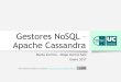 NoSQL Tema2 Cassandra Master 1617 - ocw.unican.es · M.Zorrilla–D.García Tabla de contenidos •Introducción •Arquitectura •Tareas administrativas •Modelo de datos •CQL3