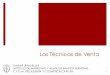 Las Técnicas de Venta - Blog de Ciclos Formativos de …cfgm.santamariamicaelavalladolid.es/wp-content/uploads/... · 2017-01-19 · Preparación para la venta ... que enfocar siempre