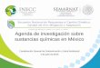 Agenda de investigación sobre sustancias químicas en … · mercurio principalmente a Bolivia y Colombia •En fase de planeación . Proyecto GEF: Minería primaria de mercurio