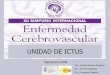 UNIDAD DE ICTUS - neurologiauruguay.orgneurologiauruguay.org/home/images//unidad de ictus.pptpresentacion... · más efectivo del ictus agudo, apuntando como objetivo para el año