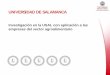 UNIVERSIDAD DE SALAMANCA - eventum.usal.eseventum.usal.es/_files/_event/_8972/_editorFiles/file/Grupos USAL... · • Identificación molecular de variedades vegetales de interésagrícola