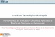 Instituto Tecnológico de Aragón · volúmenes, temperatura, ...) I Foro Tecnológico y Empresarial sobre Nuevos Materiales Zaragoza, 15 de Junio de 2006 Modelización de sistemas
